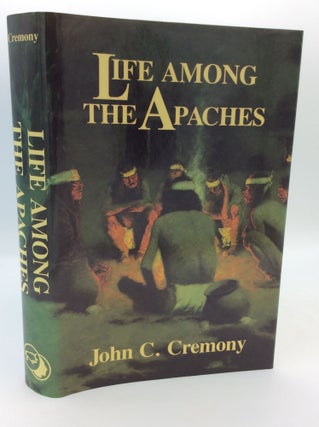 Item #196541 LIFE AMONG THE APACHES. John C. Cremony