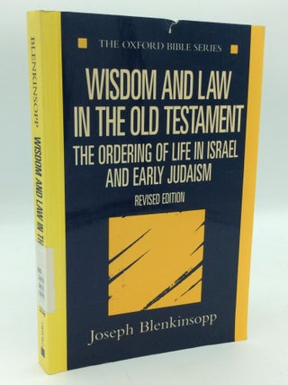 Item #196576 WISDOM AND LAW IN THE OLD TESTAMENT: The Ordering of Life in Israel and Early...
