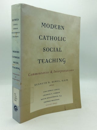 Item #196598 MODERN CATHOLIC SOCIAL TEACHING: Commentaries and Interpretations. ed Kenneth R. Himes
