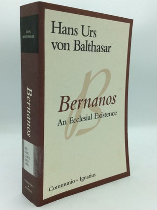 Item #196603 BERNANOS: AN ECCLESIAL EXISTENCE. Hans Urs von Balthasar