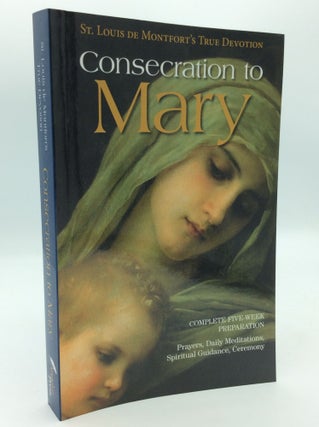 Item #196615 CONSECRATION TO MARY: St. Louis de Montfort's True Devotion. Fr. Helmuts Libietis