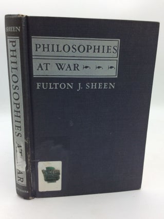 Item #196629 PHILOSOPHIES AT WAR. Fulton J. Sheen
