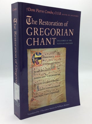Item #196630 THE RESTORATION OF GREGORIAN CHANT: Solesmes and the Vatican Edition. Dom Pierre Combe