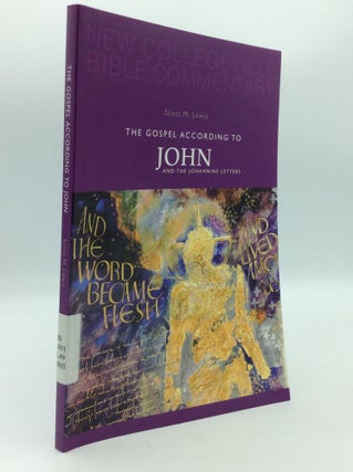 Item #196650 THE GOSPEL ACCORDING TO JOHN and the Johannine Letters. Scott M. Lewis