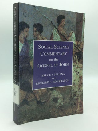 Item #196670 SOCIAL-SCIENCE COMMENTARY ON THE GOSPEL OF JOHN. Bruce J. Malina, Richard L. Rohrbaugh