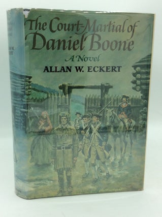 Item #196677 THE COURT-MARTIAL OF DANIEL BOONE. Allan W. Eckert