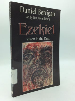 Item #196714 EZEKIEL: VISION IN THE DUST. Daniel Berrigan