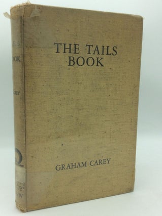 Item #196743 THE TAILS BOOK: A Modern Bestiary. Graham Carey