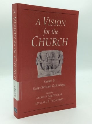 Item #196754 A VISION FOR THE CHURCH: Studies in Early Christian Ecclesiology in Honour of J.P.M....