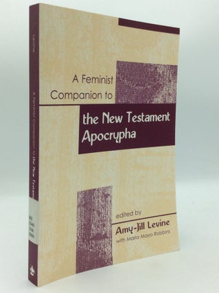 Item #196757 A FEMINIST COMPANION TO THE NEW TESTAMENT APOCRYPHA. ed. Amy-Jill Levine, Maria Mayo...