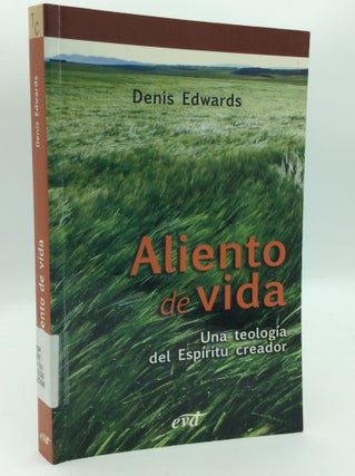Item #196808 ALIENTO DE VIDA: Una Teologia del Espiritu Creador. Denis Edwards
