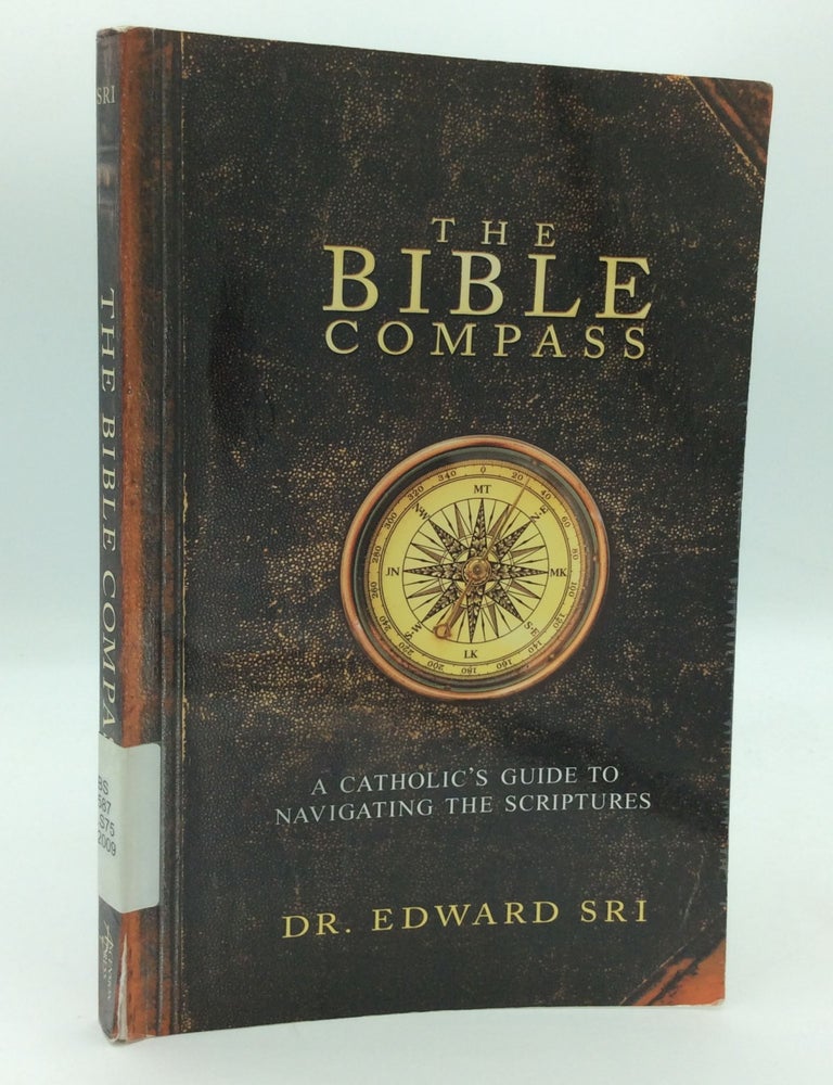 THE BIBLE COMPASS: A Catholic's Guide to Navigating the Scriptures ...