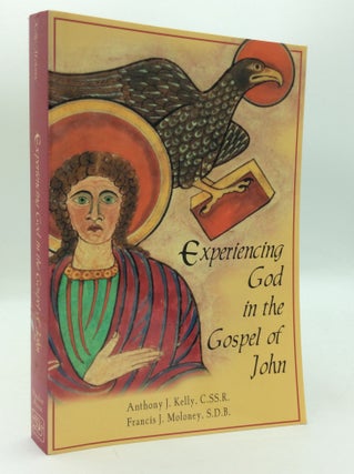 Item #196858 EXPERIENCING GOD IN THE GOSPEL OF JOHN. Anthony J. Kelly, Francis J. Moloney