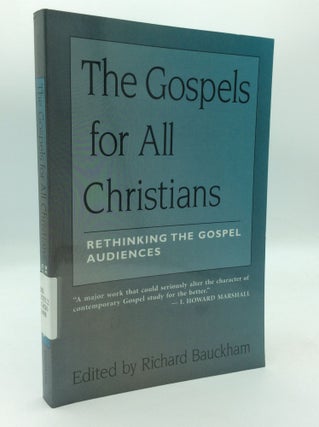 Item #196860 THE GOSPELS FOR ALL CHRISTIANS: Rethinking the Gospel Audiences. ed Richard Bauckham