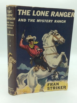 Item #196940 THE LONE RANGER AND THE MYSTERY RANCH. Fran Striker