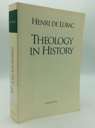 Item #196951 THEOLOGY IN HISTORY. Henri de Lubac