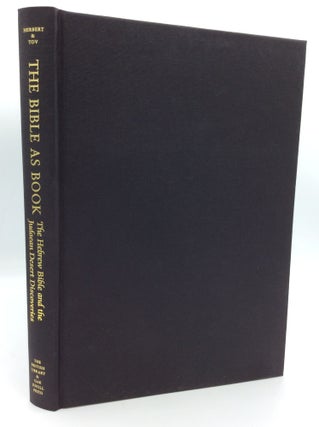 Item #196975 THE BIBLE AS BOOK: The Hebrew Bible and the Judaean Desert Discoveries. Edward D....