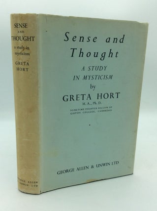 Item #197010 SENSE AND THOUGHT: A Study in Mysticism. Greta Hort