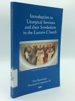 Item #197011 INTRODUCTION TO LITURGICAL SERVICES AND THEIR SYMBOLISM IN THE EASTERN CHURCH....