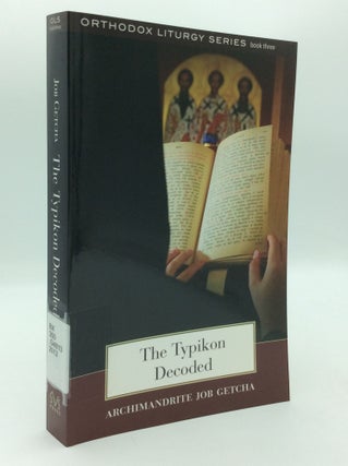 Item #197017 THE TYPIKON DECODED: An Explanation of Byzantine Liturgical Practice. Archimandrite...