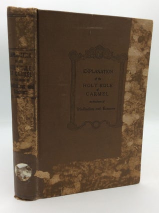 Item #197042 EXPLANATION OF THE HOLY RULE OF CARMEL in the Form of Meditations and Examens. Rev....