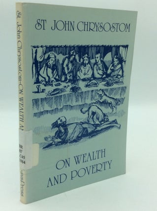 Item #197050 ON WEALTH AND POVERTY. St. John Chrysostom