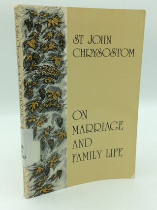 Item #197051 ON MARRIAGE AND FAMILY LIFE. St. John Chrysostom
