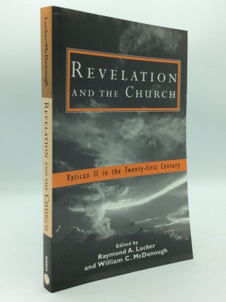 Item #197092 REVELATION AND THE CHURCH: Vatican II in the Twenty-First Century. Raymond A....
