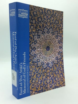 Item #197098 FARID AD-DIN 'ATTAR'S MEMORIAL OF GOD'S FRIENDS: Lives and Sayings of Sufis. tr Paul...