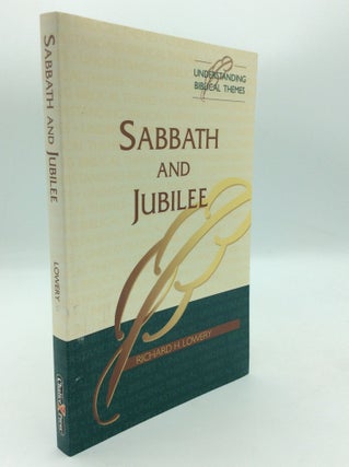 Item #197103 SABBATH AND JUBILEE. Richard H. Lowery