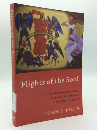 Item #197104 FLIGHTS OF THE SOUL: Visions, Heavenly Journeys, and Peak Experiences in the...