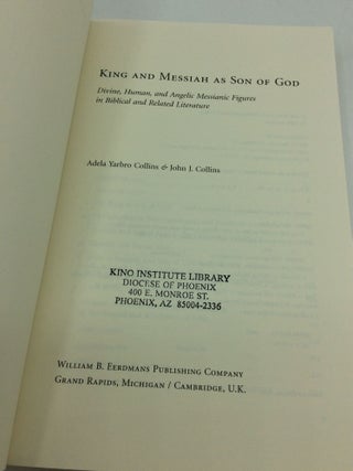 KING AND MESSIAH AS SON OF GOD: Divine, Human, and Angelic Messianic Figures in Biblical and Related Literature