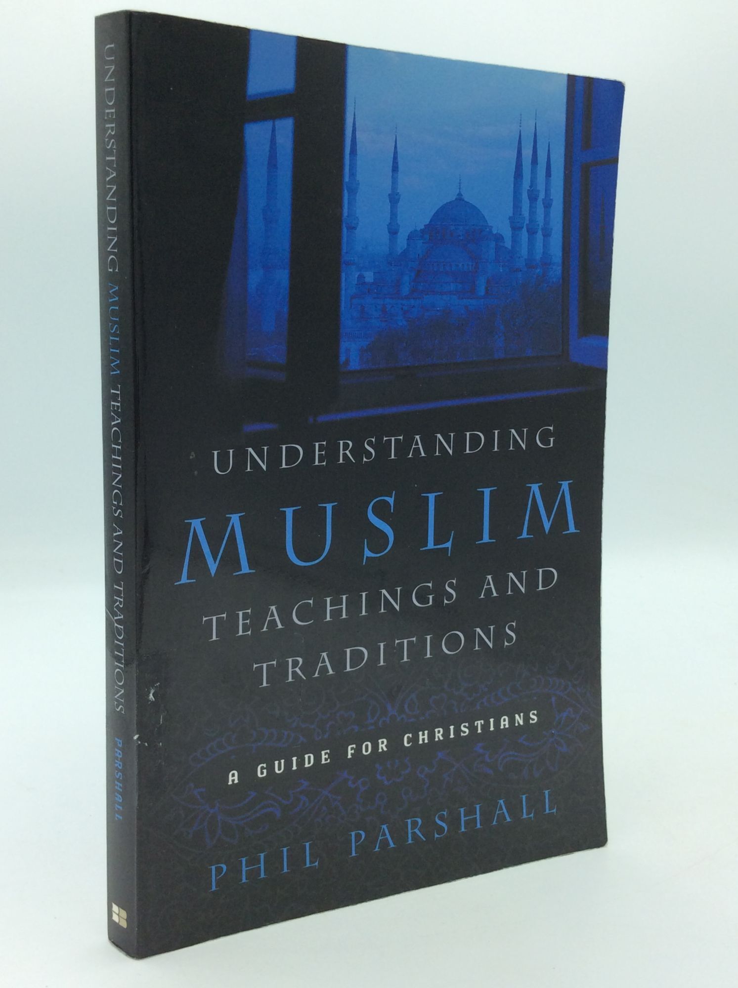 UNDERSTANDING MUSLIM TEACHINGS AND TRADITIONS: A Guide for Christians ...