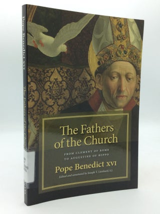 Item #197120 THE FATHERS OF THE CHURCH: From Clement of Rome to Augustine of Hippo. Pope Benedict...