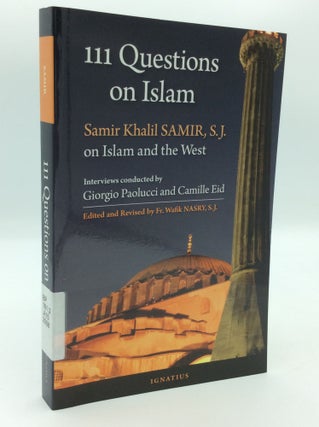 Item #197123 111 QUESTIONS ON ISLAM: Samir Khalil Samir, S.J. on Islam and the West; A Series of...
