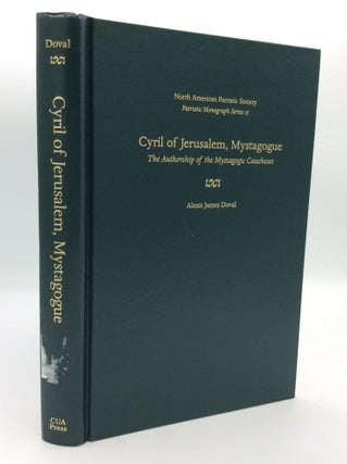Item #197127 CYRIL OF JERUSALEM, MYSTAGOGUE: The Authorship of the Mystagogic Catecheses. Alexis...