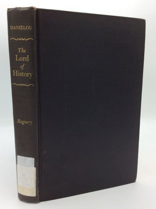Item #197128 THE LORD OF HISTORY: Reflections on the Inner Meaning of History. Jean Danielou
