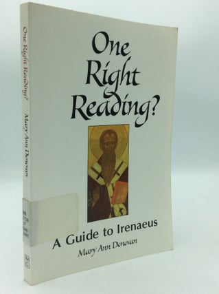 Item #197132 ONE RIGHT READING? A Guide to Irenaeus. Mary Ann Donovan