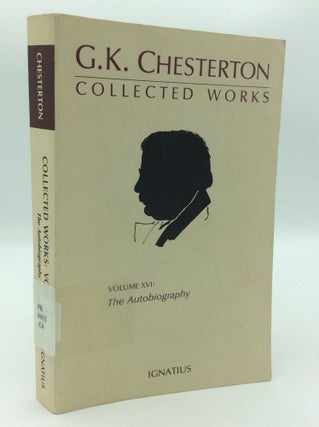 Item #197138 THE COLLECTED WORKS OF G.K. CHESTERTON, Volume XVI: The Autobiography of G.K....