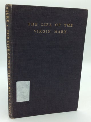 Item #197144 THE LIFE OF THE VIRGIN MARY [Das Marien-Leben]. Rainer Maria Rilke