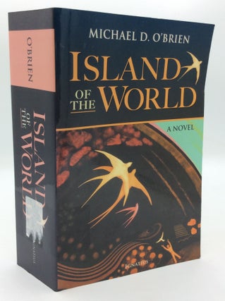 Item #197148 THE ISLAND OF THE WORLD. Michael D. O'Brien
