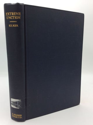 Item #197169 EXTREME UNCTION: A Canonical Treatise Containing Also a Consideration of the...