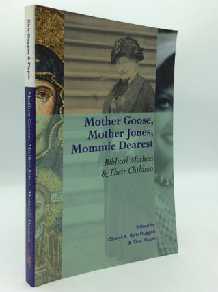 Item #197196 MOTHER GOOSE, MOTHER JONES, MOMMIE DEAREST: Biblical Mothers and Their Children....