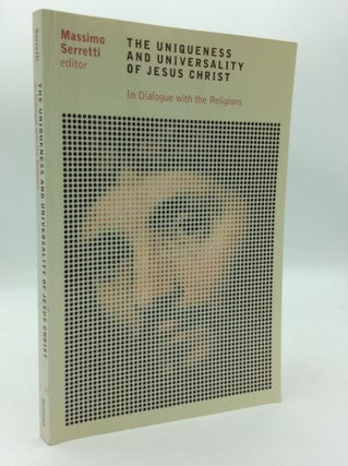 Item #197210 THE UNIQUENESS AND UNIVERSALITY OF JESUS CHRIST: In Dialogue with the Religions. ed...