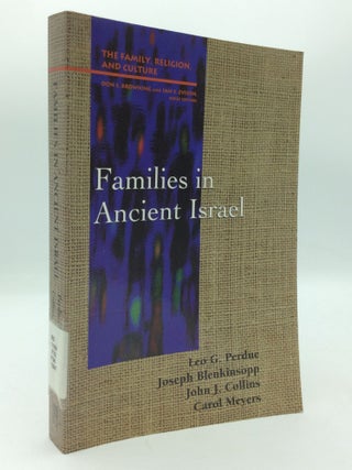 Item #197237 FAMILIES IN ANCIENT ISRAEL. Joseph Blenkinsopp Leo G. Perdue, John J. Collins, Carol...