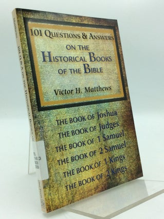 Item #197241 101 QUESTIONS & ANSWERS ON THE HISTORICAL BOOKS OF THE BIBLE. Victor H. Matthews