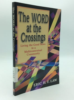 Item #197253 THE WORD AT THE CROSSINGS: Living the Good News in a Multicontextual Community. Eric...