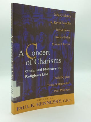Item #197259 A CONCERT OF CHARISMS: Ordained Ministry in Religious Life. ed Paul K. Hennessy