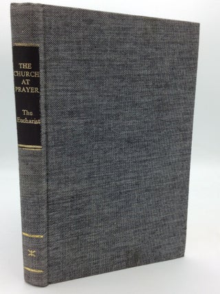 Item #197328 THE CHURCH AT PRAYER: THE EUCHARIST. ed A G. Martimort