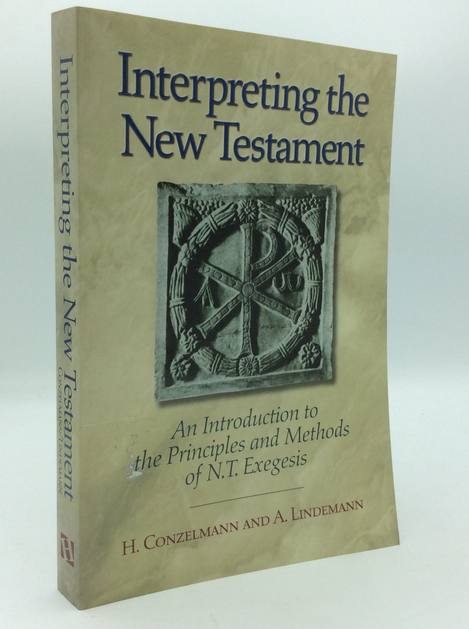 INTERPRETING THE NEW TESTAMENT: An Introduction to the Principles and ...